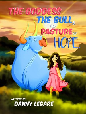 cover image of The Goddess the Bull and the Pasture of Hope